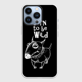 Чехол для iPhone 13 Pro с принтом Born to be wild в Екатеринбурге,  |  | angry | animals | authority | b | black and white | bull terrier | bully | cool | dog | fight | illustration | swag | thug | wild | авторитет | бандит | бойцовый | бультерьер | дикий | животные | злой | иллюстрация | крутой | надпись | ошейник | п