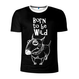 Мужская футболка 3D спортивная с принтом Born to be wild в Екатеринбурге, 100% полиэстер с улучшенными характеристиками | приталенный силуэт, круглая горловина, широкие плечи, сужается к линии бедра | Тематика изображения на принте: angry | animals | authority | b | black and white | bull terrier | bully | cool | dog | fight | illustration | swag | thug | wild | авторитет | бандит | бойцовый | бультерьер | дикий | животные | злой | иллюстрация | крутой | надпись | ошейник | п