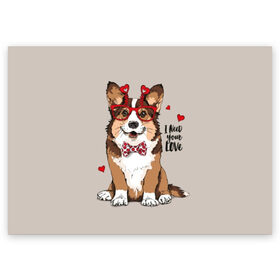Поздравительная открытка с принтом I need your love в Екатеринбурге, 100% бумага | плотность бумаги 280 г/м2, матовая, на обратной стороне линовка и место для марки
 | animal | bow tie | breed | corgi | cute | dog | funny | hearts | holiday | pembroke | polka dot | red | saint | valentine | валентина | вельш корги | галстук бабочка | горошек | день | животное | красный | любовь | милая | очки | пемброк | пород