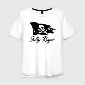 Мужская футболка хлопок Oversize с принтом Jolly Roger в Екатеринбурге, 100% хлопок | свободный крой, круглый ворот, “спинка” длиннее передней части | 