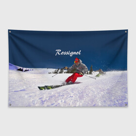 Флаг-баннер с принтом Rossignol в Екатеринбурге, 100% полиэстер | размер 67 х 109 см, плотность ткани — 95 г/м2; по краям флага есть четыре люверса для крепления | france | movement | rossignol | snow | speed | вершина | горные лыжи | горы | движение | скорость | снег | франция