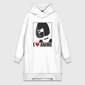 Платье-худи хлопок с принтом I LOVE ANIME minimal в Екатеринбурге,  |  | аниме | девочка | любовь