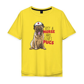 Мужская футболка хлопок Oversize с принтом Медсестра, которая любит Pugs в Екатеринбурге, 100% хлопок | свободный крой, круглый ворот, “спинка” длиннее передней части | nurse | pug | pugs | медицина | медсестра | мопс | мопсы | собака | собаки