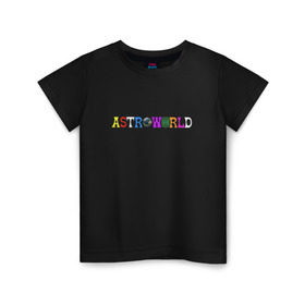 Детская футболка хлопок с принтом astroworld в Екатеринбурге, 100% хлопок | круглый вырез горловины, полуприлегающий силуэт, длина до линии бедер | Тематика изображения на принте: astroworld | astroworld merch | astroworld travis | merch | travis scott | travis scott astroworld | альбом astroworld | дженнер трэвис скотт | трэвис скотт