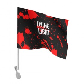 Флаг для автомобиля с принтом Dying Light (1) в Екатеринбурге, 100% полиэстер | Размер: 30*21 см | dead | dying | dying light | game | light | zombi | дай лайт | зомби | игра