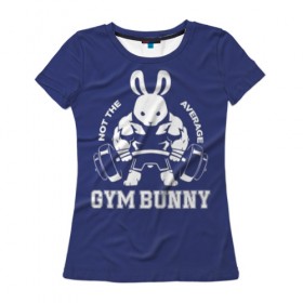 Женская футболка 3D с принтом GYM BUNNY в Екатеринбурге, 100% полиэфир ( синтетическое хлопкоподобное полотно) | прямой крой, круглый вырез горловины, длина до линии бедер | bodybuilding | diet | exercise | fitness | gym | heath | motivation | muscle | phil | training | workout | бодибилдинг | мотивация | спорт | трансформация | фитнес | эстетичный