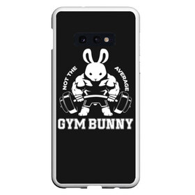 Чехол для Samsung S10E с принтом GYM BUNNY в Екатеринбурге, Силикон | Область печати: задняя сторона чехла, без боковых панелей | bodybuilding | diet | exercise | fitness | gym | heath | motivation | muscle | phil | training | workout | бодибилдинг | мотивация | спорт | трансформация | фитнес | эстетичный