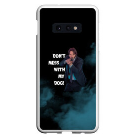 Чехол для Samsung S10E с принтом Dont mess with my dog! в Екатеринбурге, Силикон | Область печати: задняя сторона чехла, без боковых панелей | Тематика изображения на принте: 2 | 3 | baba yaga | dog | john wick | keanu | puppy | reeves | баба яга | бабаяга | джон вик | джон уик | джонвик | джонуик | киану ривз | кино | собака | фильм