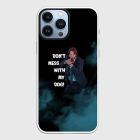 Чехол для iPhone 13 Pro Max с принтом Dont mess with my dog в Екатеринбурге,  |  | 2 | 3 | baba yaga | dog | john wick | keanu | puppy | reeves | баба яга | бабаяга | джон вик | джон уик | джонвик | джонуик | киану ривз | кино | собака | фильм