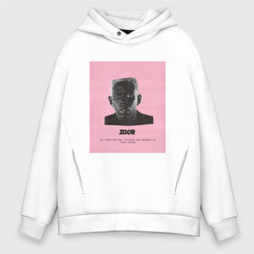 Мужское худи Oversize хлопок с принтом Tyler The Creator (IGOR) в Екатеринбурге, френч-терри — 70% хлопок, 30% полиэстер. Мягкий теплый начес внутри —100% хлопок | боковые карманы, эластичные манжеты и нижняя кромка, капюшон на магнитной кнопке | Тематика изображения на принте: bomb | boy | cherry | creator | flower | igor | rap | tayler | the | tyler | альбом | игорь | криэйтор | музыка | реп | рэп | тайлер