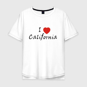 Мужская футболка хлопок Oversize с принтом I Love California в Екатеринбурге, 100% хлопок | свободный крой, круглый ворот, “спинка” длиннее передней части | Тематика изображения на принте: 