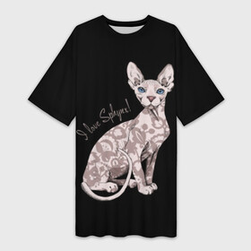 Платье-футболка 3D с принтом I Love Sphynx в Екатеринбурге,  |  | breed | cat | eyes | kitty | look | muzzle | paws | sphinx | tail | взгляд | глаза | киса | котик | котэ | кошка | лапы | любовь | порода | сфинкс | хвост