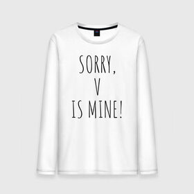 Мужской лонгслив хлопок с принтом SORRY,V IS MINE! в Екатеринбурге, 100% хлопок |  | bts | mine | sorry | v is mine | английский | бтс | буквы | извините это мое | слова | фраза