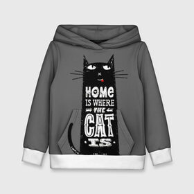 Детская толстовка 3D с принтом Дом там, где твой кот в Екатеринбурге, 100% полиэстер | двухслойный капюшон со шнурком для регулировки, мягкие манжеты на рукавах и по низу толстовки, спереди карман-кенгуру с мягким внутренним слоем | black | cat | cool | gray | kitten | motto | muzzle | slogan | text | white | белый | девиз | кот | котёнок | котик | кошачья | лозунг | прикольный | серый | текст | черный