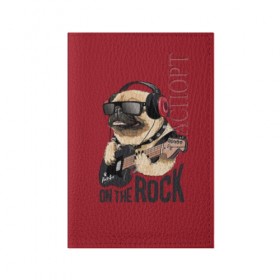 Обложка для паспорта матовая кожа с принтом On the rock в Екатеринбурге, натуральная матовая кожа | размер 19,3 х 13,7 см; прозрачные пластиковые крепления | animal | black | breed | cool | dog | guitar | headphones | motto | music | pug | red | rock | rock star | slogan | text | гитара | девиз | животное | красный | крутой | мопс | музыка | наушники | очки | порода | рок | рок звезда | слоган | соба
