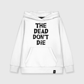 Детская толстовка хлопок с принтом The dead dont die в Екатеринбурге, 100% хлопок | Круглый горловой вырез, эластичные манжеты, пояс, капюшен | Тематика изображения на принте: dead | die | halloween | jarmusch | апокалипсис | джармуш | зомби | кладбище | крест | луна | мертвецы | мёртвые | могила | рука | хэллоуин