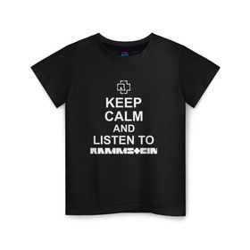 Детская футболка хлопок с принтом RAMMSTEIN в Екатеринбурге, 100% хлопок | круглый вырез горловины, полуприлегающий силуэт, длина до линии бедер | keep calm | listen to rammstein | metallica | music | rammstein | rock | металл | металлика | музыка | надписи | раммштайн | рок | рок группа