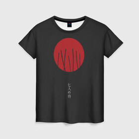 Женская футболка 3D с принтом Seven Samurai в Екатеринбурге, 100% полиэфир ( синтетическое хлопкоподобное полотно) | прямой крой, круглый вырез горловины, длина до линии бедер | 7 | anime | japan | ninja | samurai | senpai | аниме | катана | кровь | кун | меч | ниндзя | ониме | сакура | самураи | самурай | семпай | сенпай | сенсей | тян | япония