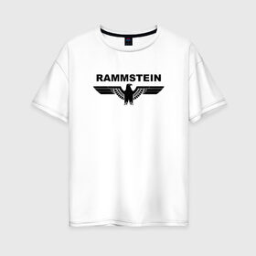 Женская футболка хлопок Oversize с принтом Rammstein в Екатеринбурге, 100% хлопок | свободный крой, круглый ворот, спущенный рукав, длина до линии бедер
 | metallica | music | rammstein | rock | металл | металлика | музыка | раммштайн | рок | рок группа