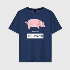 Женская футболка хлопок Oversize с принтом Pig Floyd в Екатеринбурге, 100% хлопок | свободный крой, круглый ворот, спущенный рукав, длина до линии бедер
 | pink floyd | pinkfloyd | арт | артрок | группа | дэвид гилмор | пинк флойд | пинкфлойд | прогрессивный | психоделический | рок | сид барретт | симфонический | спэйс | эйсид | экспериментальный