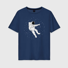 Женская футболка хлопок Oversize с принтом Космонавт в Екатеринбурге, 100% хлопок | свободный крой, круглый ворот, спущенный рукав, длина до линии бедер
 | астронавт | звезды | космонавт | космос