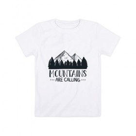 Детская футболка хлопок с принтом Mountains в Екатеринбурге, 100% хлопок | круглый вырез горловины, полуприлегающий силуэт, длина до линии бедер | adventure | travel | горы | кемпинг | отдых | приключения | природа | путешествие | туризм | турист | турслёт