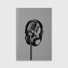 Обложка для паспорта матовая кожа с принтом Микрофон в Екатеринбурге, натуральная матовая кожа | размер 19,3 х 13,7 см; прозрачные пластиковые крепления | black | gray | headphones | microphone | music | music lover | sound | звук | меломан | микрофон | музыка | наушники | серый | черный