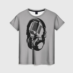 Женская футболка 3D с принтом Микрофон в Екатеринбурге, 100% полиэфир ( синтетическое хлопкоподобное полотно) | прямой крой, круглый вырез горловины, длина до линии бедер | black | gray | headphones | microphone | music | music lover | sound | звук | меломан | микрофон | музыка | наушники | серый | черный