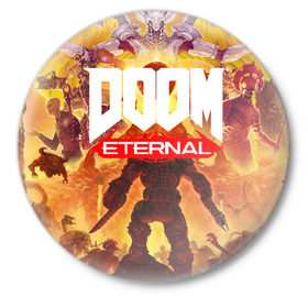 Значок с принтом Doom Eternal в Екатеринбурге,  металл | круглая форма, металлическая застежка в виде булавки | cacodemon | doom | eternal | вечность | вечный | дум | итёрнал | какодемон | этернал