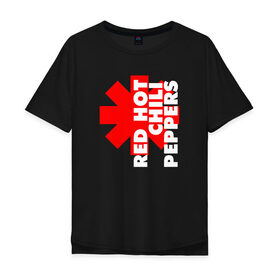 Мужская футболка хлопок Oversize с принтом RED HOT CHILI PEPPERS в Екатеринбурге, 100% хлопок | свободный крой, круглый ворот, “спинка” длиннее передней части | red hot chili peppers | rhcp | рхчп