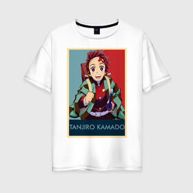 Женская футболка хлопок Oversize с принтом Танджиро Камадо в Екатеринбурге, 100% хлопок | свободный крой, круглый ворот, спущенный рукав, длина до линии бедер
 | аниме | клинок рассекающий демонов | танджиро камадо