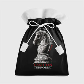 Подарочный 3D мешок с принтом A Fashion Terrorist в Екатеринбурге, 100% полиэстер | Размер: 29*39 см | black | chess | cool | figure | horse | red | slogan | style | white | белый | конь | красный | лошадь | прикольный | слоган | стиль | фигура | черный | шахматы