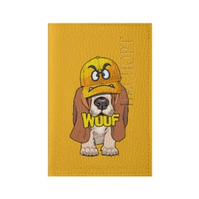 Обложка для паспорта матовая кожа с принтом Woof в Екатеринбурге, натуральная матовая кожа | размер 19,3 х 13,7 см; прозрачные пластиковые крепления | animal | cap | dog | funny | slogan | text | yellow | бассет хаунд | желтый | животное | забавный | кепка | прикольный | слоган | смешной | собака | текст