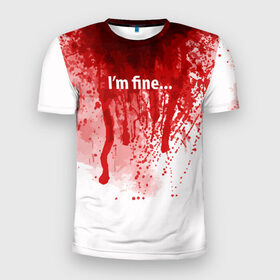 Мужская футболка 3D спортивная с принтом I`m fine в Екатеринбурге, 100% полиэстер с улучшенными характеристиками | приталенный силуэт, круглая горловина, широкие плечи, сужается к линии бедра | blood | drops | fear | halloween | holiday | horror | im fine | shock | spray | брызги | капли | кровь | праздник | ужас | хэллоуин | шок | я в порядке
