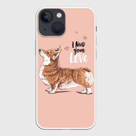 Чехол для iPhone 13 mini с принтом I need your love в Екатеринбурге,  |  | animal | breed | cute | dog | funny | hearts | i need your love | profile | the inscription | welsh corgi pembroke | вельш корги пемброк | животное | забавный | любовь | милый | мне нужна твоя любовь | надпись | порода | профиль | сердца | собака