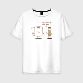 Женская футболка хлопок Oversize с принтом Новичок в Екатеринбурге, 100% хлопок | свободный крой, круглый ворот, спущенный рукав, длина до линии бедер
 | втулка | новенький | новичок | работа | рулон | туалетная бумага