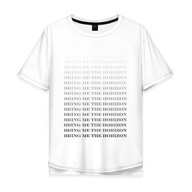 Мужская футболка хлопок Oversize с принтом BRING ME THE HORIZON в Екатеринбурге, 100% хлопок | свободный крой, круглый ворот, “спинка” длиннее передней части | bmth | bring me the horizon