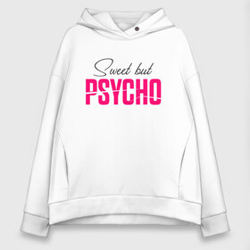 Женское худи Oversize хлопок с принтом SWEET BUT PSYCHO в Екатеринбурге, френч-терри — 70% хлопок, 30% полиэстер. Мягкий теплый начес внутри —100% хлопок | боковые карманы, эластичные манжеты и нижняя кромка, капюшон на магнитной кнопке | ava max | so am i. | sweet but psycho | ава макс