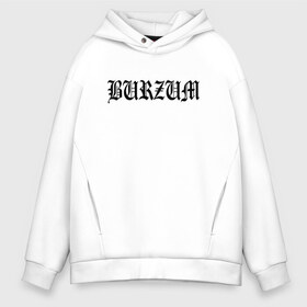 Мужское худи Oversize хлопок с принтом Burzum в Екатеринбурге, френч-терри — 70% хлопок, 30% полиэстер. Мягкий теплый начес внутри —100% хлопок | боковые карманы, эластичные манжеты и нижняя кромка, капюшон на магнитной кнопке | Тематика изображения на принте: burzum | ghotic | варг викернес | мрак | тьма