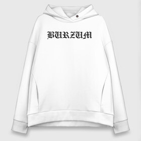 Женское худи Oversize хлопок с принтом Burzum в Екатеринбурге, френч-терри — 70% хлопок, 30% полиэстер. Мягкий теплый начес внутри —100% хлопок | боковые карманы, эластичные манжеты и нижняя кромка, капюшон на магнитной кнопке | burz | burzum | byelobog | cymophane | darkthrone | deathlike silence | mayhem | misanthropy | old funeral | блэк метал | бурзум | бурзун | варг викернес | дарк эмбиент | метал | тьма