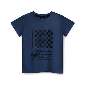 Детская футболка хлопок с принтом Patent - Chess board в Екатеринбурге, 100% хлопок | круглый вырез горловины, полуприлегающий силуэт, длина до линии бедер | chess | patent | игра | идея | история | логика | настолка | патент | разработка | чертеж | чертежи | шахматы | шашки