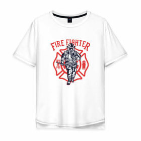 Мужская футболка хлопок Oversize с принтом Fire fighter в Екатеринбурге, 100% хлопок | свободный крой, круглый ворот, “спинка” длиннее передней части | Тематика изображения на принте: мчс | огнеборец | пожар | пожарный