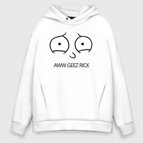 Мужское худи Oversize хлопок с принтом Aww geez Rick в Екатеринбурге, френч-терри — 70% хлопок, 30% полиэстер. Мягкий теплый начес внутри —100% хлопок | боковые карманы, эластичные манжеты и нижняя кромка, капюшон на магнитной кнопке | Тематика изображения на принте: c 137 | morty | morty smith | portal | rick | rick and morty | rick sanchez | sanchez | smith | морти | морти смит | портал | рик | рик и морти | рик санчез | санчез | смит