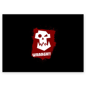 Поздравительная открытка с принтом WAAAGH!! в Екатеринбурге, 100% бумага | плотность бумаги 280 г/м2, матовая, на обратной стороне линовка и место для марки
 | 40000 | 40k | game | ork | orks | waaagh | warhammer | warhammer 40k | wh40k | игра | орки