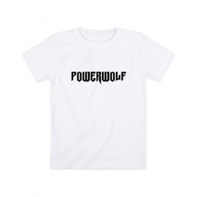 Детская футболка хлопок с принтом Powerwolf в Екатеринбурге, 100% хлопок | круглый вырез горловины, полуприлегающий силуэт, длина до линии бедер | powerwolf | метал | повервольф | повервульф | рок