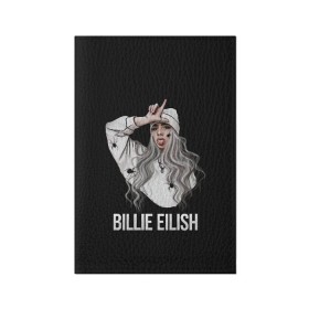 Обложка для паспорта матовая кожа с принтом BILLIE EILISH в Екатеринбурге, натуральная матовая кожа | размер 19,3 х 13,7 см; прозрачные пластиковые крепления | Тематика изображения на принте: ayelish | bad guy | bellyache | bilie eilish | bilie elish | billie | billie eilish | eilish | electronic | elish | music | били айлиш | билли айлиш | эйлиш | элиш