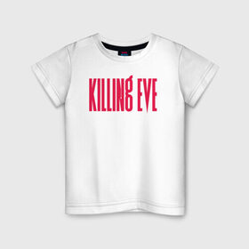 Детская футболка хлопок с принтом Killing Eve logo в Екатеринбурге, 100% хлопок | круглый вырез горловины, полуприлегающий силуэт, длина до линии бедер | Тематика изображения на принте: eve | killing eve | oksana astankova | villanelle | вилланель | ева | оксана