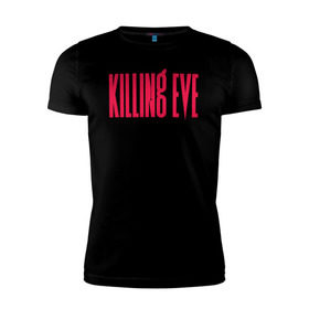 Мужская футболка премиум с принтом Killing Eve logo в Екатеринбурге, 92% хлопок, 8% лайкра | приталенный силуэт, круглый вырез ворота, длина до линии бедра, короткий рукав | eve | killing eve | oksana astankova | villanelle | вилланель | ева | оксана