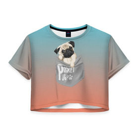 Женская футболка Cropp-top с принтом Карманный мопс в Екатеринбурге, 100% полиэстер | круглая горловина, длина футболки до линии талии, рукава с отворотами | pug | карман | карманный мопс | малыш | милый | мопс | пес | песик | собака | собачка
