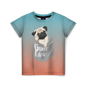 Детская футболка 3D с принтом Карманный мопс в Екатеринбурге, 100% гипоаллергенный полиэфир | прямой крой, круглый вырез горловины, длина до линии бедер, чуть спущенное плечо, ткань немного тянется | pug | карман | карманный мопс | малыш | милый | мопс | пес | песик | собака | собачка